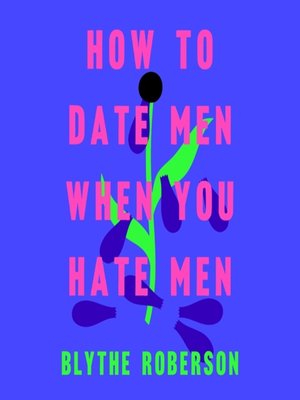 how to date men when i hate men